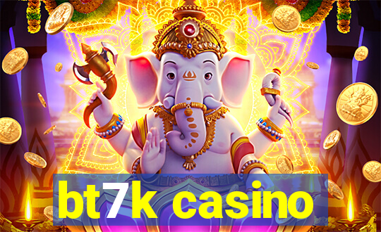 bt7k casino